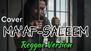 Nyesek banget....MA'AF-SALEEM IKLIM. COVER REGGAE VERSION