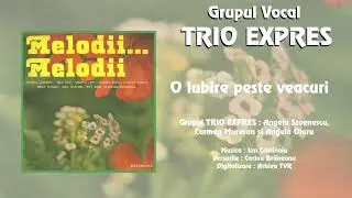 Trio Expres - O iubire peste veacuri