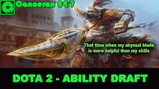 That time when your Abyssal blade is more useful than skills | Canceran 24/7 Dota 2