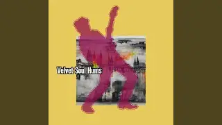 Velvet Soul Hums