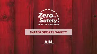 Zero to Safety in Sixty Seconds: Water Sports Safety
