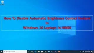 How to Disable Automatic Brightness Control Feature in Windows 10 Laptops in HINDI
