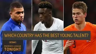 Which country has the best young talent in the world? | PL Tonight
