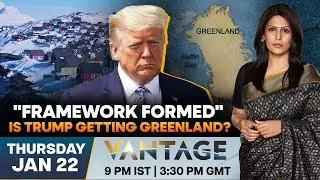 LIVE: Another TACO? Trump Calls Off Greenland Tariffs, Rules Out Attack | Vantage with Palki Sharma