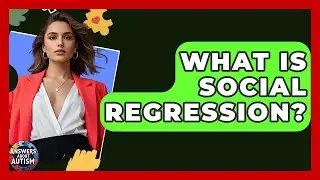 What Is Social Regression? - Answers About Autism