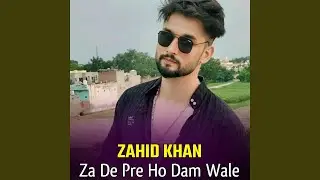 Za De Pre Ho Dam Wale