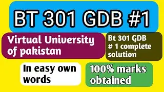 BT301 GDB # 1|| BT 301 assignment No 1||February 18, 2021