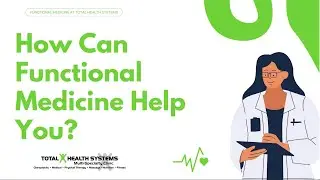 How Functional Medicine Can Help You