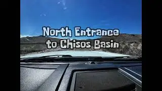 Driving Big Bend (full).  North Entrance to Chisos Basin