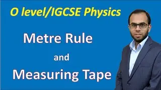 Measurement of Length using metre rule and tape measure | O level Physics / IGCSE Physics