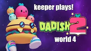 Dadish 2: World 4 | Keeper Plays!
