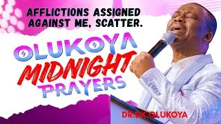 11th January Midnight- Afflictions Assigned Against me, Scatter. MIDNIGHT OLUKOYA PRAYERS #mfm