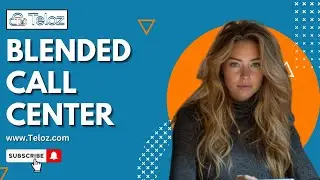 Unlocking the Power of Blended Call Centers: Optimize Operations with Teloz
