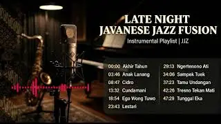 Late Night Javanese Jazz Fusion Instrumental Play