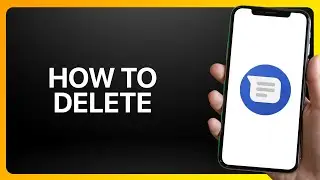 How To Delete Google Messages Tutorial