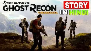 TOM CLANCY'S GHOST RECON WILDLANDS GAME STORY IN HINDI | THE PC GAMES STORIES