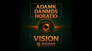 AdamK, Horatio, Danmds - Vision (Instrumental Mix)