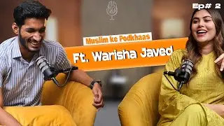 Warisha Javed Khan on How marriage works, feminism, post partum depression, being relevant| MKP ep 2