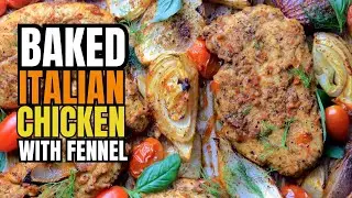 Easy Low Carb Baked Italian Chicken with Fennel | Healthy Chicken Breast Recipe