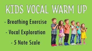 Vocal Warm Up for Kids | Breathing, Pitch Exploration & 5-Note Scale