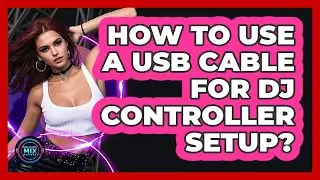 How to Use a USB Cable for DJ Controller Setup?
