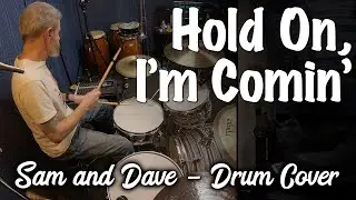 Sam & Dave - Hold On, I'm Comin' Drum Cover