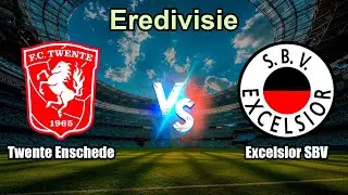 Twente Enschede vs Excelsior SBV | Live Score | Netherlands Eredivisie