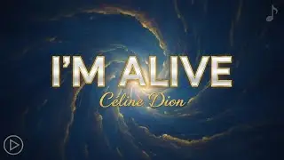 Céline Dion - I'm Alive (Lyrics)
