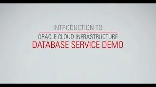 Oracle Cloud Infrastructure Database Service Demo
