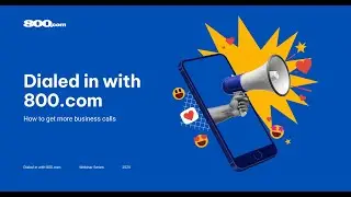 Dialed in with 800.com / How to get more business calls