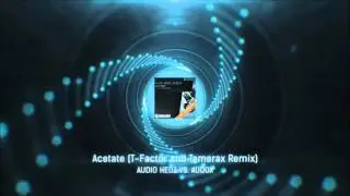Audio Hedz Vs Audox -Acetate (T-Factor & Tamerax Remix) - 2016 HARD TRANCE