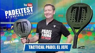Recensione Tactical Padel El Jefe. Padel Test by Roberto Cardi