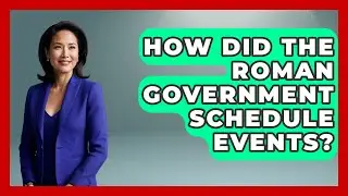 How Did The Roman Government Schedule Events? - All About Rome