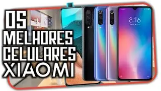 Os Melhores Celulares Da Xiaomi 2020