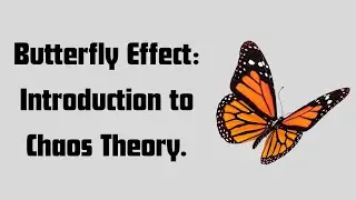Chaos Theory: The Butterfly Effect Unleashed