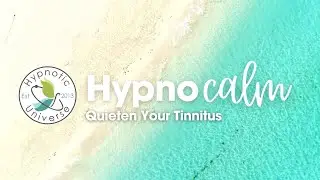 Quieten Your Tinnitus | Hypnosis | Hypnotic Universe
