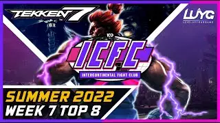 ICFC NA Summer 2022 Week 7 Top 8 Using Patch 5.00【Tekken 7】