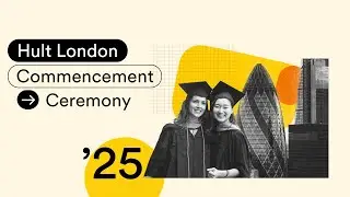 Hult London Postgraduate Commencement Ceremony: Class of 2025