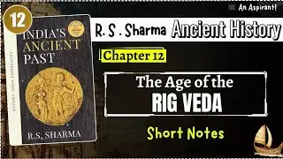 RS Sharma--Ancient History || Chapter--12 || The Age of Rig Veda || An Aspirant !