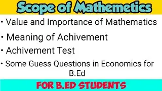 Scope Of  Mathematics and Meaning of Achievement and Achievement Test | Guess Question in Economic |