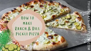 How to Make Ranch and Dill Pickle Pizza | ThursdayNightPizza.com