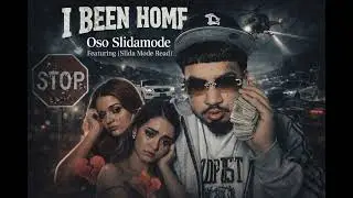 I Been Home - Oso Slidamode featuring (Slida Mode Read) Prod. by PlayersClub 