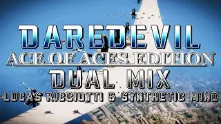 Daredevil: Ace of Aces Edition (Ace Combat 7) - Dual Mix (@LucasRicciottiMusic & @SyntheticMind1984)