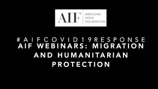 #AIFCOVID19Response Webinar: Migration & Humanitarian Protection: Perspectives from the Grassroots.
