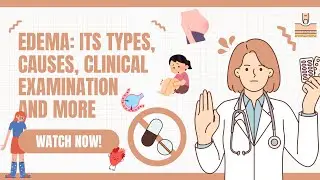 Edema | Pitting and Non-pitting edema | Bilateral and unilateral edema | Mechanism | Causes of edema