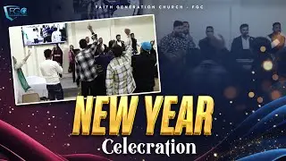 New Year Celebration || Faith Generation Church - FGC ||