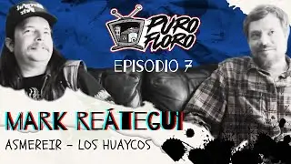 Puro Floro #07: Mark Re&aacute;tegui de Asmereir || 