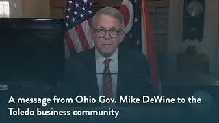 Ohio Gov. Mike DeWine Addresses the Toledo Business Community