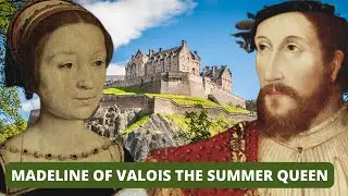 Madeline of Valois: Scotland's Summer Queen