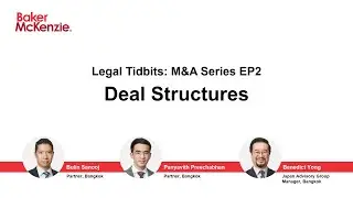 Legal Tidbits: M&A Series Episode 2 - Deal Structures